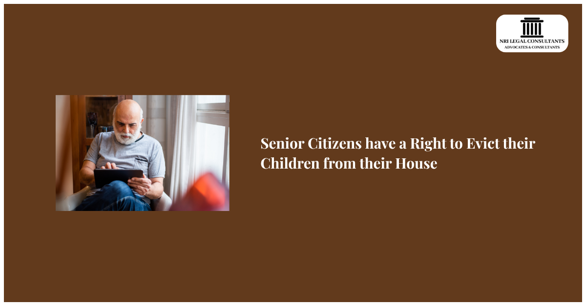 Senior Citizens have a Right to Evict their Children from their House