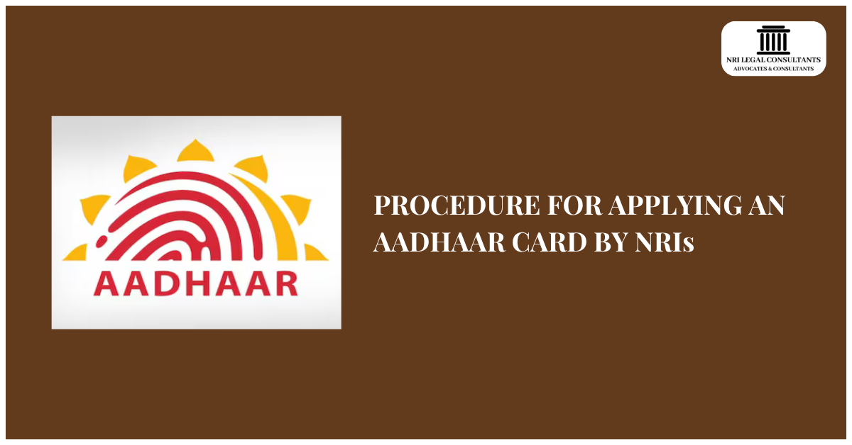 PROCEDURE FOR APPLYING AN AADHAAR CARD BY NRIs
