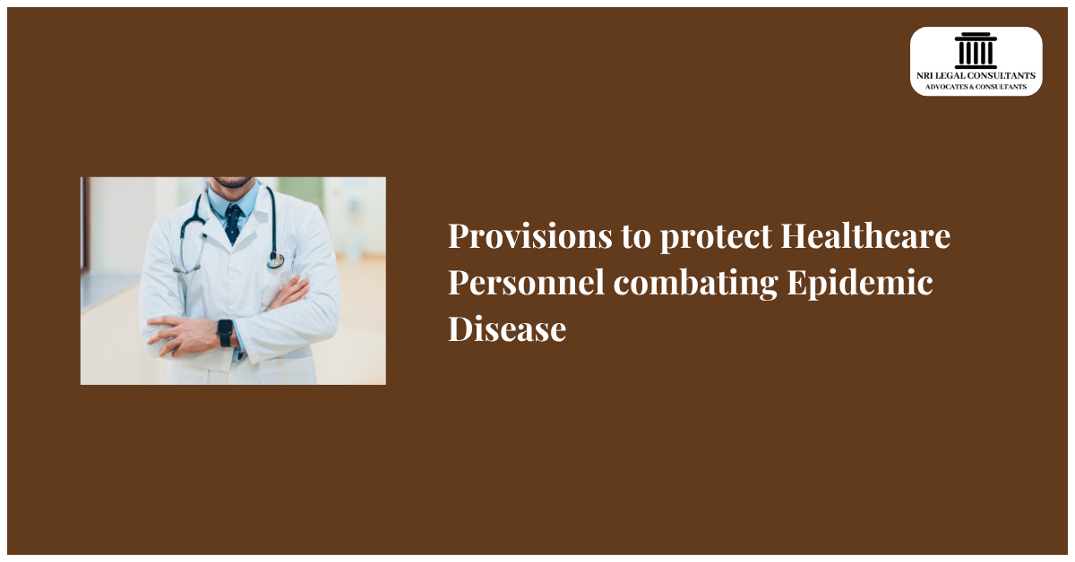 Provisions to protect Healthcare Personnel combating Epidemic Disease