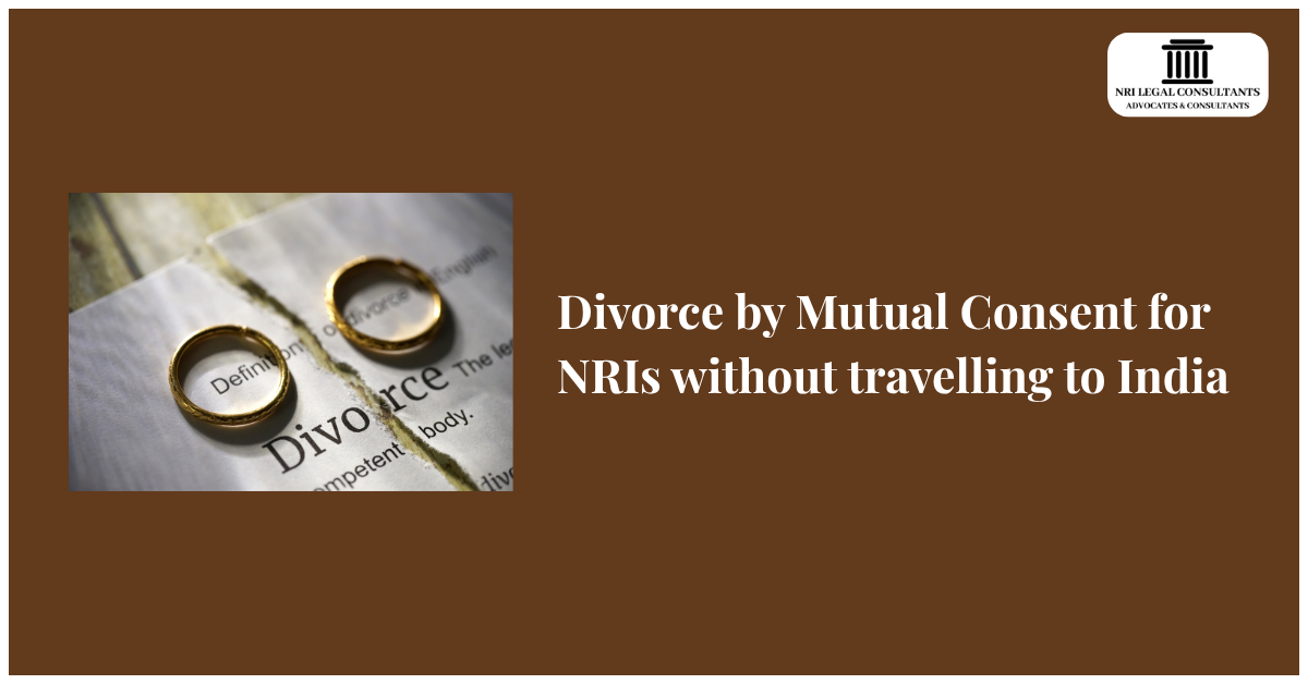 Divorce by Mutual Consent for NRIs without travelling to India