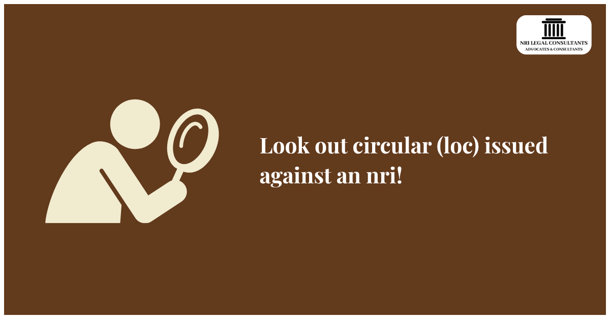 Look out circular (loc) issued against an nri!