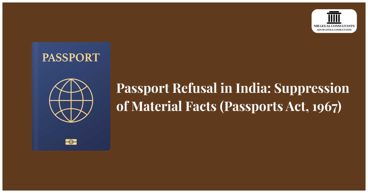 Passport Refusal in India: Suppression of Material Facts (Passports Act, 1967)