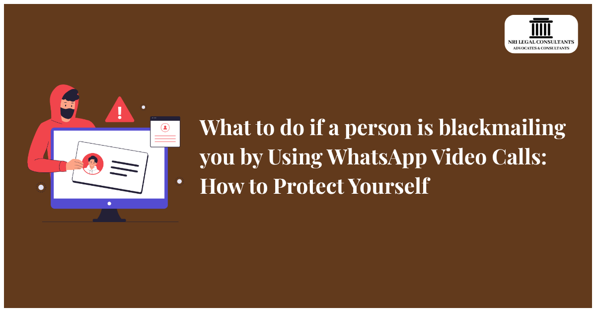 What to do if a person is blackmailing you by Using WhatsApp Video Calls: How to Protect Yourself