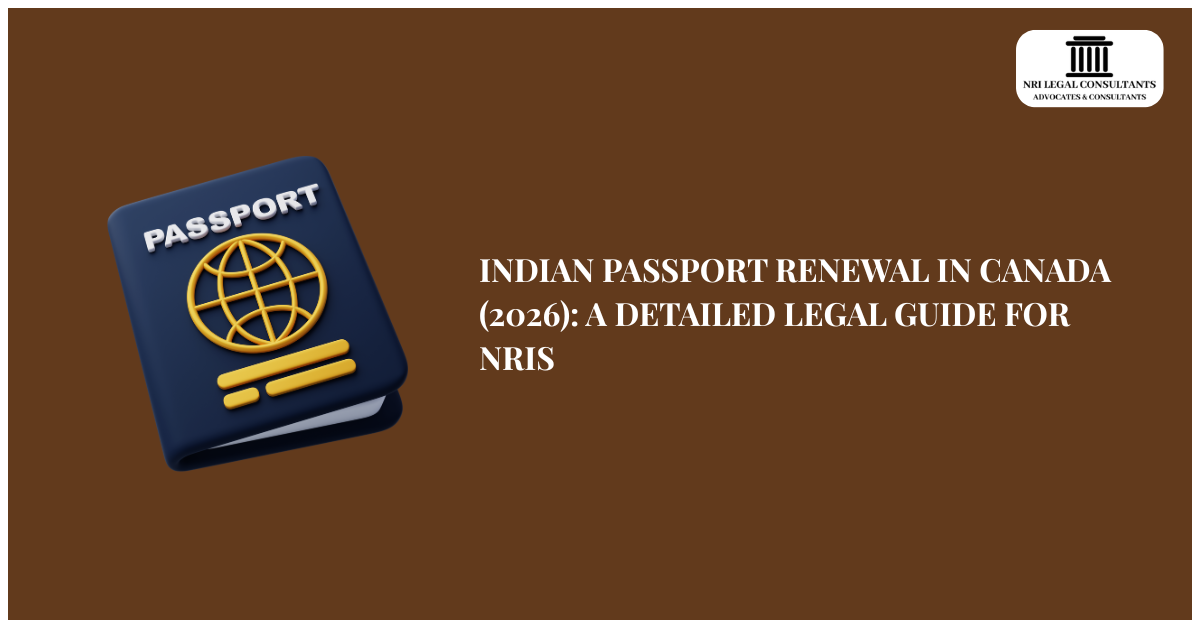 Indian Passport Renewal in Canada (2026): A Detailed Legal Guide for NRIs