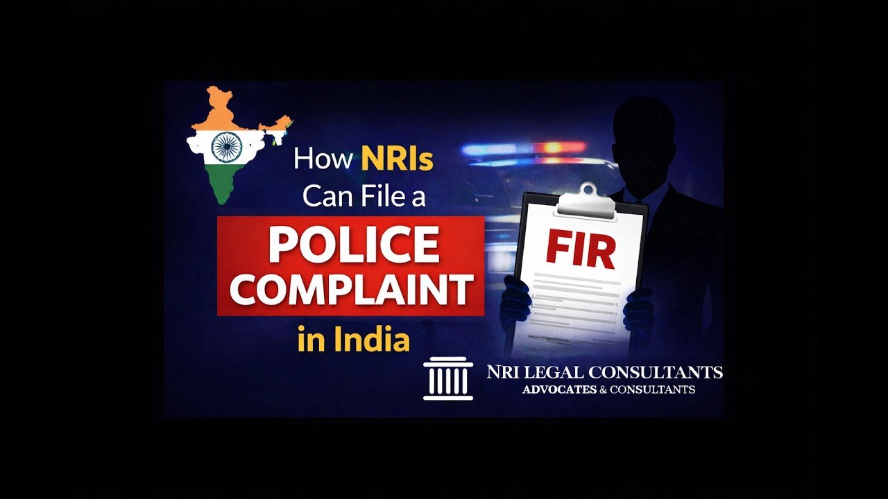 How NRIs Can File a Police Complaint in India & Its Importance